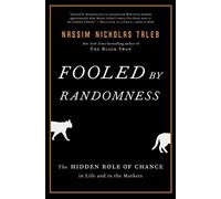 [Fooled by Randomness: The Hidden Role of Chance in Life and in the Markets] [By: Taleb, Nassim Nicholas] [October, 2008]
