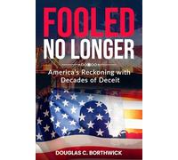 Fooled No Longer: America’s Reckoning with Decades of Deceit