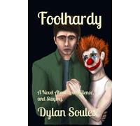 Foolhardy: A Novel About Love, Silence, and Staying.