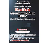 Foolish Communication Skills: When Talk Dies in the Age Without Questions