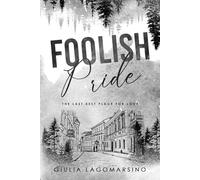Foolish Pride: The Last Best Place For Love