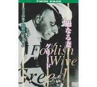 Foolish Wives & Greed [S: J]