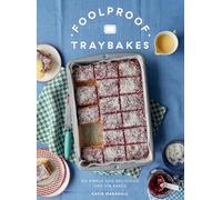 Foolproof Traybakes : 60 Simple and Delicious One-Tin Bakes
