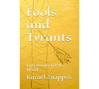 Fools and Tyrants: Sufi stories for the Heart