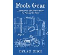 Fool's Gear: A Completely Devastating Thing I'll Probably Do Again