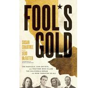 Fool's Gold: The Radicals, Con Artists, and Traitors Who Killed the California Dream and Now Threaten Us All