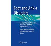 Foot and Ankle Disorders: A Comprehensive Approach in Pediatric and Adult Populations