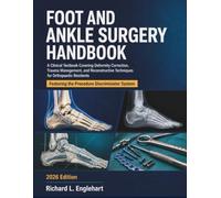 Foot and Ankle Surgery Handbook 2026: A Clinical Textbook Covering Deformity Correction, Trauma Management, and Reconstructive Techniques for Orthopaedic Residents