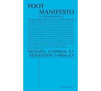 Foot manifesto: 15 propositions pour sauver le ballon rond