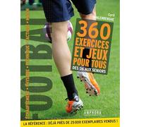 Football: 360 exercices et jeux pour tous, Des débutants aux séniors