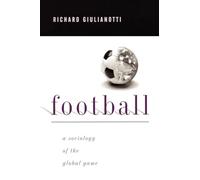 Football: A Sociology of the Global Game