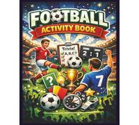 Football Activity Book: Football themed Activity Book | Packed with varied Fun activities| Ideal for Children 6-12 years old | 8x10 Inches, 85 Pages | Solutions Included