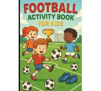 Football Activity Book for Kids: Fun, Learning & Game Time! Color book