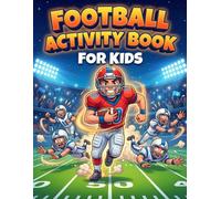 Football Activity Book for Kids: Would You Rather Questions, Clever Brain Games, Soccer Puzzles, Mazes and Coloring - Non-Stop Fun Perfect for Home or Travel for Kids