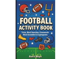 Football Activity Book: Trivia | Word Searches | Crosswords | Cryptograms | Coloring | Word Scramble | Ultimate Sports Fan Challenge | Gift for Games, ... or Travel | Puzzle Present for Kids & Teens