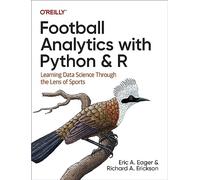 Eric Eager Richard Erickson Football Analytics with Python & R (Tascabile)