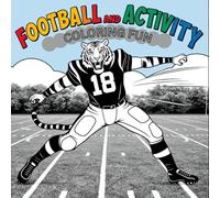 Football And Activity Coloring Fun: Sport Coloring Book for Kids and Adults (Perfect Football Fan Gift)