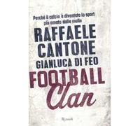 Football clan. Perché il calcio è diventato lo sport più amato dalle mafie