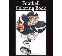 Football Coloring Book: Coloring Book for Kids, Football, Team, Game, Quarterback, Offence, Defense | 8x10 inches, 25 pages | Gifts for Birthdays, Christmas, Thanksgiving and more