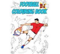 Football Colouring Book for Kids 6+: Exciting to colour action packed soccer illustrations