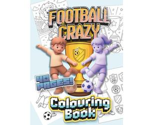 Football Crazy: Colouring Book