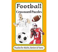 Football Crossword Puzzles: Crossword Puzzles with Easy-to-Read Print about Football, Soccer, the Game and More I 6x9 inches, 120 pages I 50+ Puzzles...Gifts for Vacation, Holidays, Relaxation