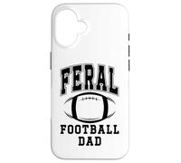 Football Dad Loud Proud Feral Daddy Football Greatest Fan Custodia per iPhone 16