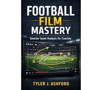 Football film mastery: Smarter game analysis for coaches