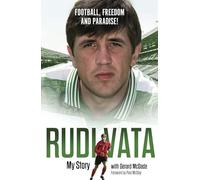 Football, Freedom and Paradise!: My Story by Rudi Vata
