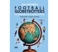 Football globetrotters. Calciatori nati con la valigia