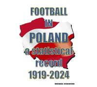 Football in Poland : A statistical record 1919-2024 (Tascabile)