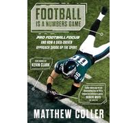 Football Is a Numbers Game: Pro Football Focus and How a Data-driven Approach Shook Up the Sport