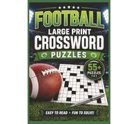 Football Large Print Crossword Puzzles: 55 Plus Puzzles