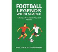 Football Legends Word Search Puzzle Book: Word Searches with Easy to Read Print about Football & Soccer Players | Puzzle Book, 6x9 inches | 55+ ... for Vacations, Holidays, and Sports Lovers