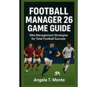 Football Manager 26 Game Guide
