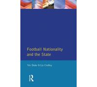 Football, Nationality and the State - Vic Duke, Liz Crolley - Routledge, 1996