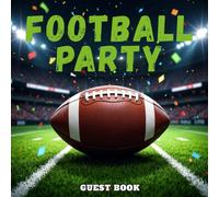 Football Party Guest Book: Touchdown-Themed Sign-In Book for Guests: Photos & Messages | Perfect for Sports Birthdays, Tailgates, Super Bowl Parties & Team Celebrations