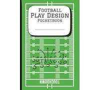 Football Play Design Pocket Notebook: Create Your Own Football Plays, Formations & Strategies