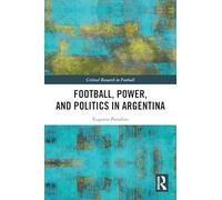 Football, Power, and Politics in Argentina