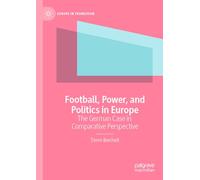 Football, Power, and Politics in Europe: The German Case in Comparative Perspective