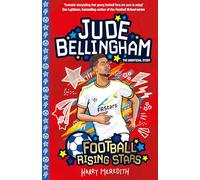 Football Rising Stars Jude Bellingham: Learn More About the Rise Of Your Favourite Young Footballers, Sports Biography Perfect for Ages 7+: 2