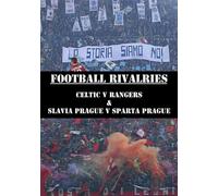 Football Rivalries Celtic vs Rangers AND Slavia Prague vs Sparta Prague. Episode 3