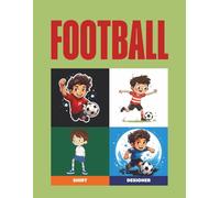 Football Shirt Design Lab for Boys: Create Your Own Club Shirts and Team Shields! An Action-Packed Activity Book for Creative Football Fans