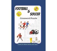Football & Soccer Crossword Puzzle: Crossword Puzzles with Easy to Read Print about Football, Soccer, Teamsport and more| 6x9 inches |120 pages | 50+ ... for Vacation, Holiday, Relaxation, Leisure