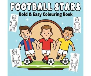 Football Stars Bold & Easy Colouring Book: Simple Minimalist Players to colour for relaxation with blank kits to design for kids and adults