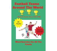 Football Teams Around The World: Word Searches with Easy to Read Print about Football Teams, World Wide Teams, Premier League Teams and more | 6x9 ... for Vacations, Holidays and Free Time s
