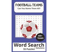 Football Teams Word Search Puzzle Book: Can You Find Them All? Over 600 Teams To Find