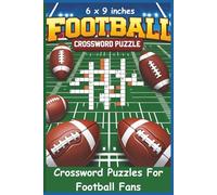 Football Trivia Crossword Puzzles: A fun filled football trivia crossword puzzle book packed with teams, legendary players, and gridiron facts to challenge every fan. Easy to read print.