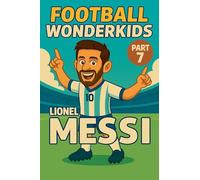 Football Wonderkids: Lionel Messi: 7