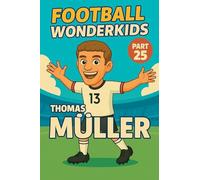 Football Wonderkids: Thomas Müller: 25